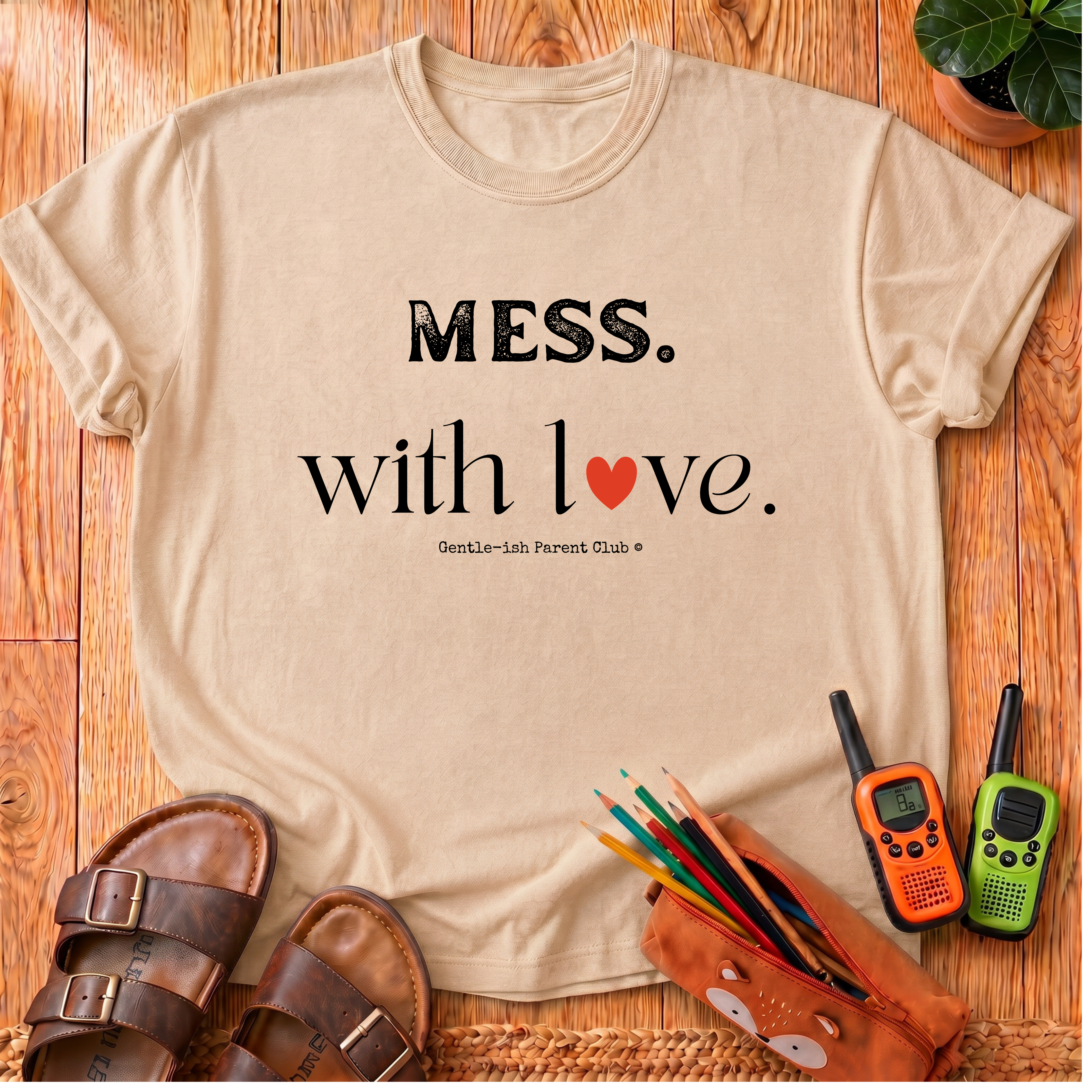 Mess. With Love T-Shirt