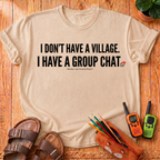 I Don't Have a Village T-Shirt