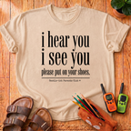 I Hear You I See You T-Shirt