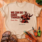 We Can Do Hard Things T-Shirt