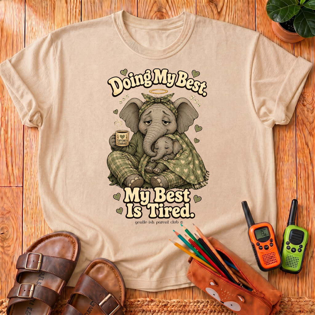 My Best Is Tired T‑Shirt