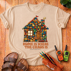 Home Is Where The Chaos Is T-Shirt