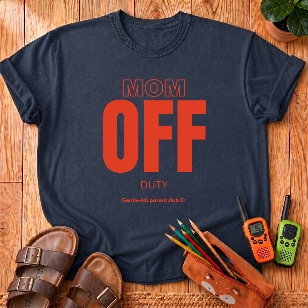 Mom Off Duty T-Shirt