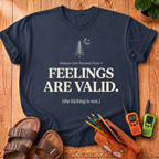 Feelings Are Valid T- Shirt