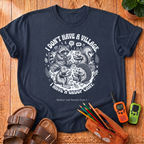 I Don't Have a Village T-Shirt