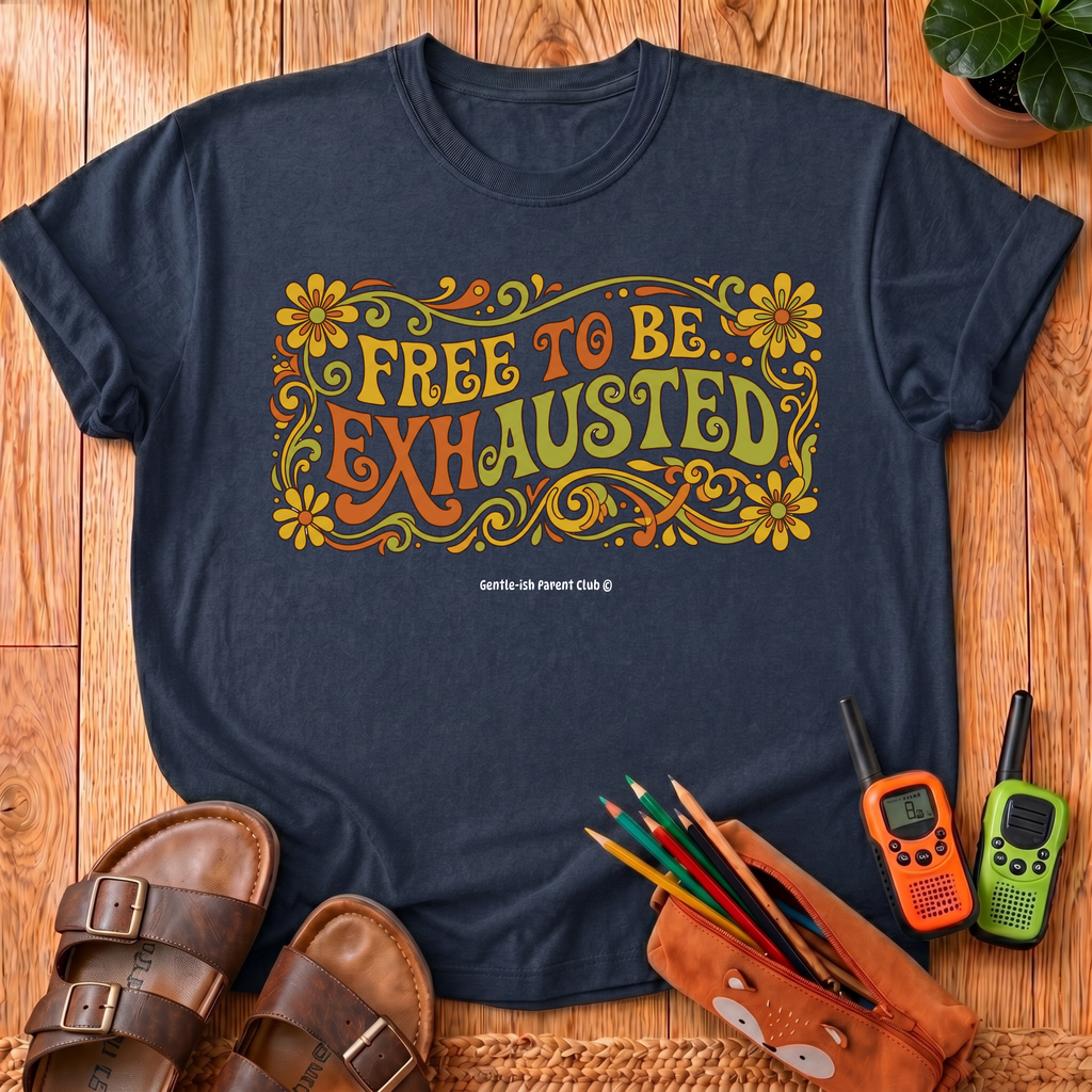 Free to Be Exhausted T-Shirt
