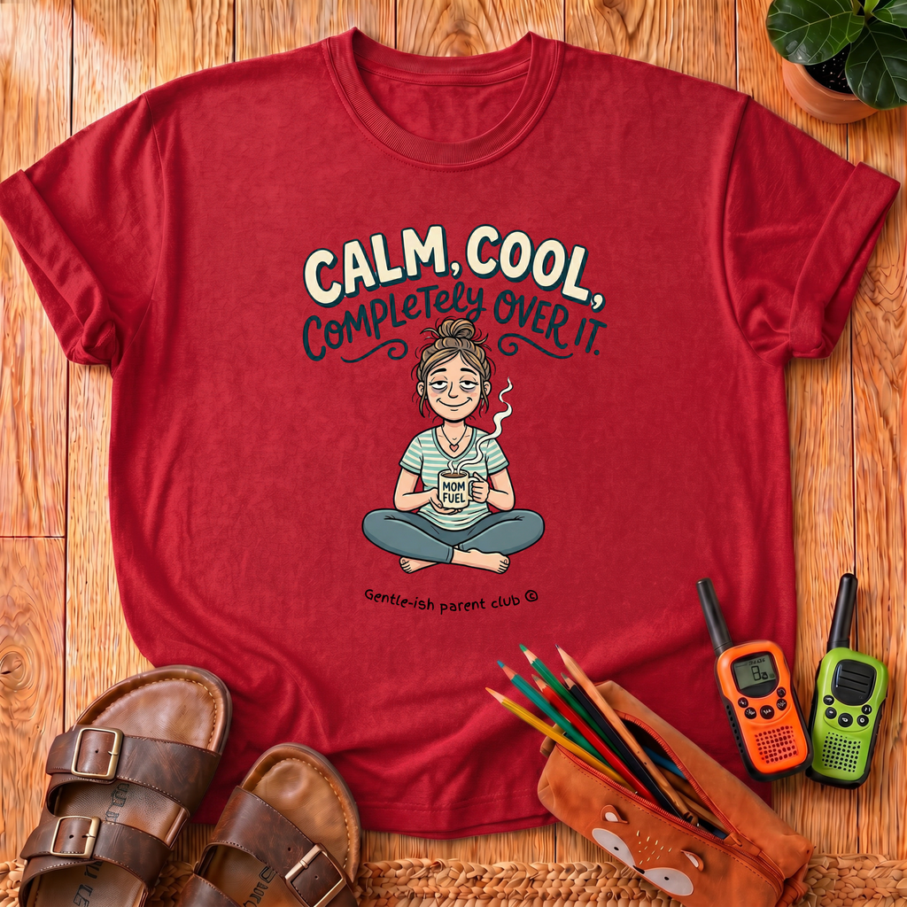 Completely Over It T-Shirt
