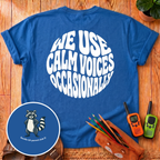 We Use Calm Voices Back Print T-Shirt