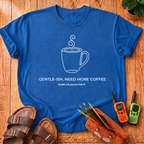 Need More Coffee T-Shirt