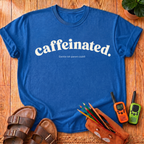 Caffeinated T-Shirt