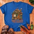 Home Is Where The Chaos Is T-Shirt