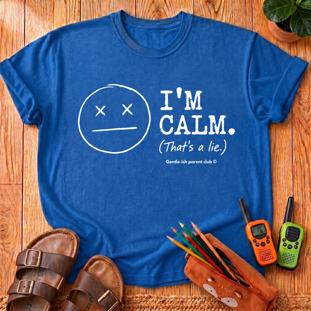 I'm Calm That's A Lie T-Shirt