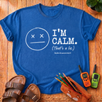 I'm Calm That's A Lie T-Shirt