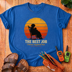 The Best Job T-Shirt