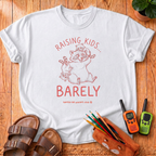 Raising Kids... Barely T‑Shirt