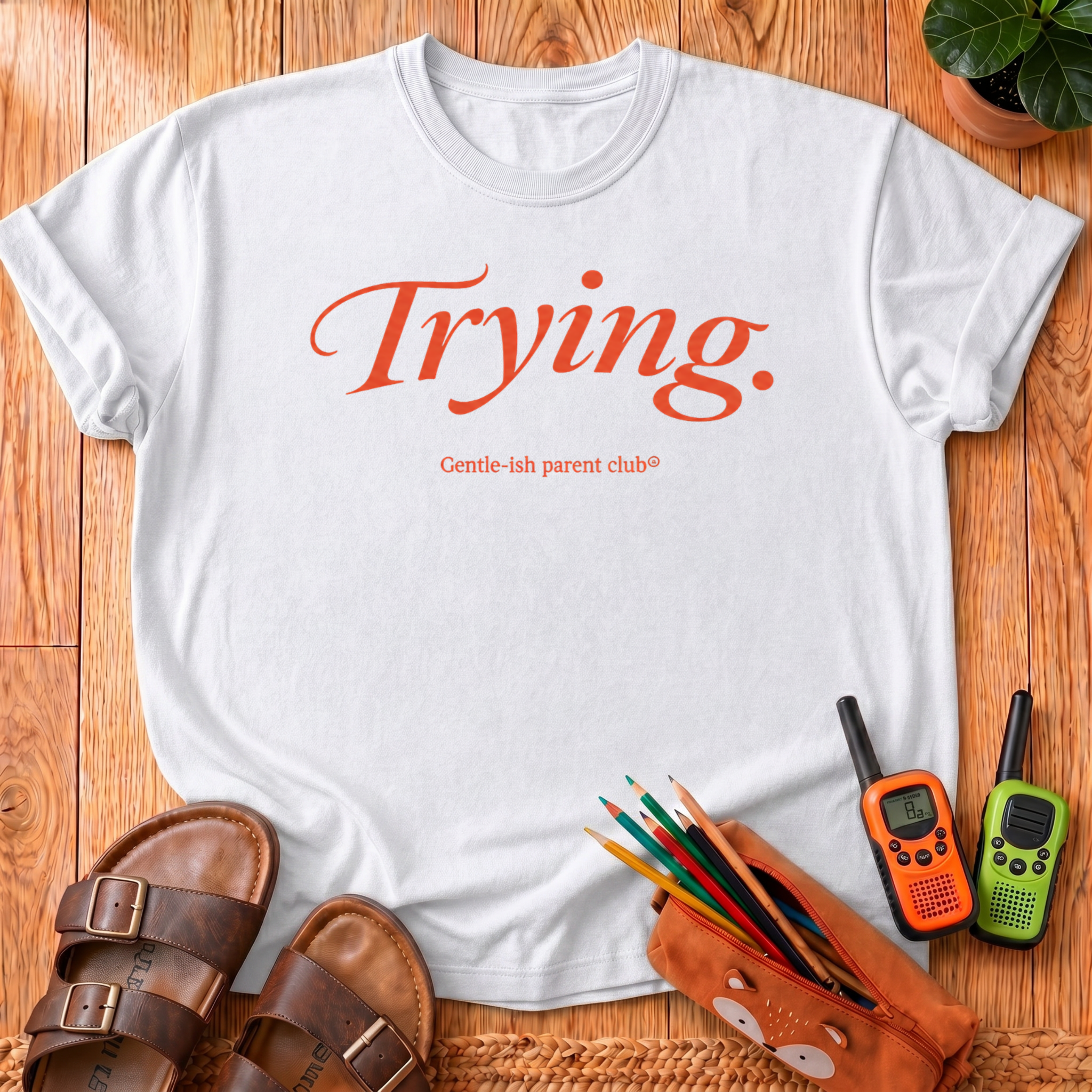 Trying. T‑Shirt