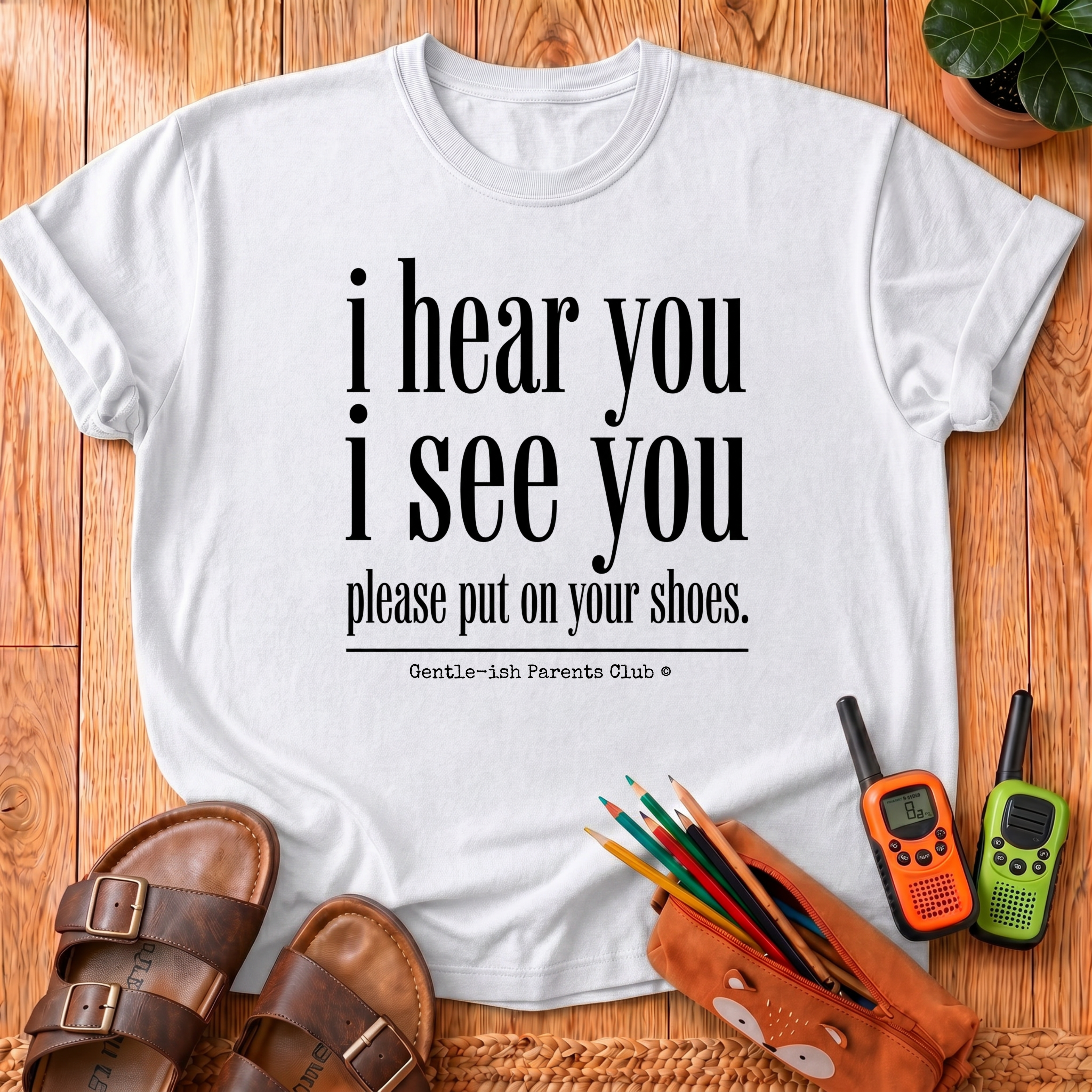 I Hear You I See You T-Shirt