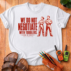 We Do Not Negotiate T-Shirt