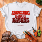 Apologising Since Day One T-Shirt