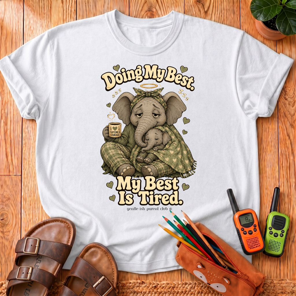 My Best Is Tired T‑Shirt
