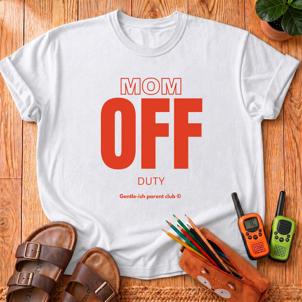 Mom Off Duty T-Shirt