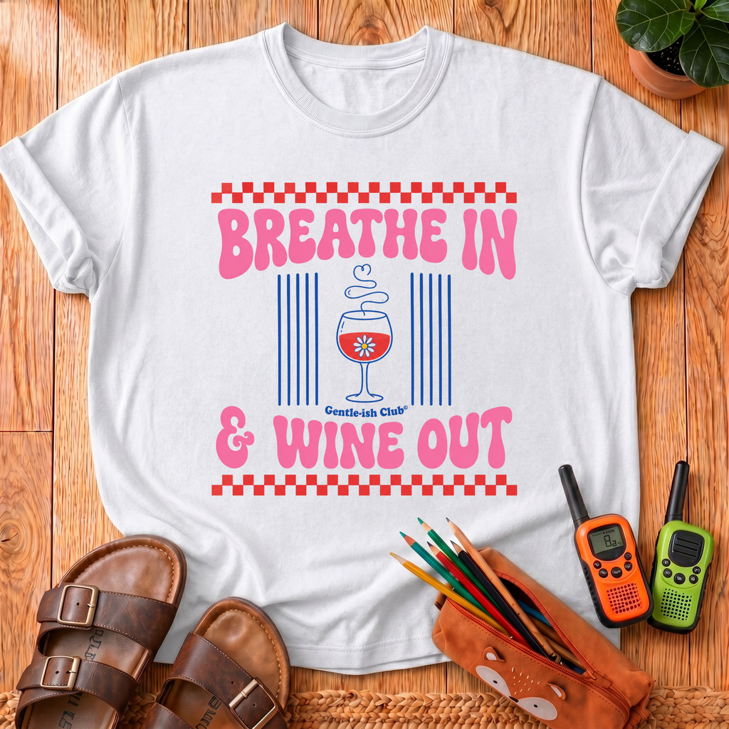 Breathe In & Wine Out T-Shirt