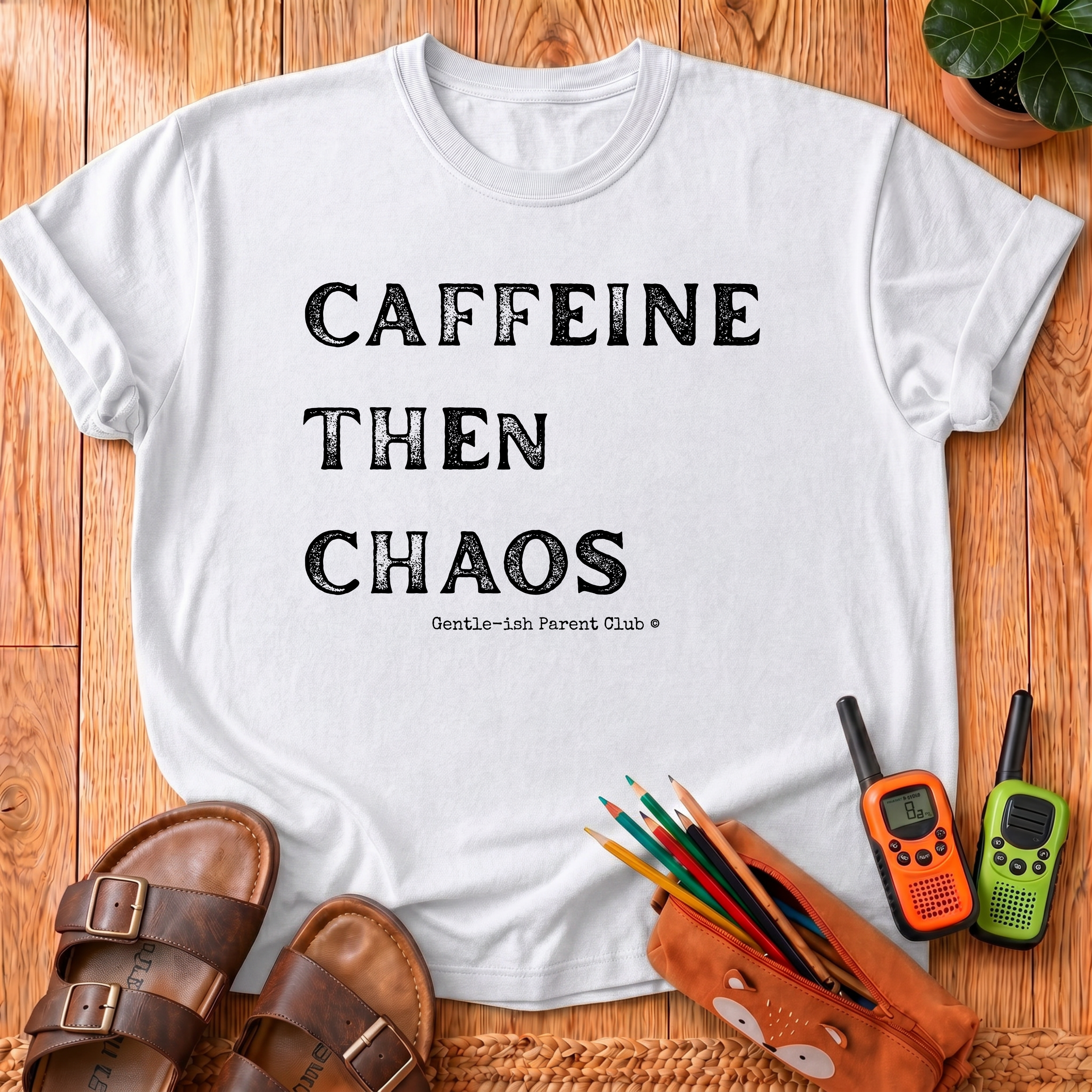 Caffeine Then Chaos T-Shirt