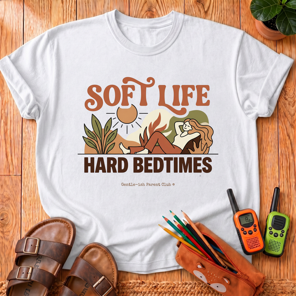 Soft Life, Hard Bedtimes T-Shirt