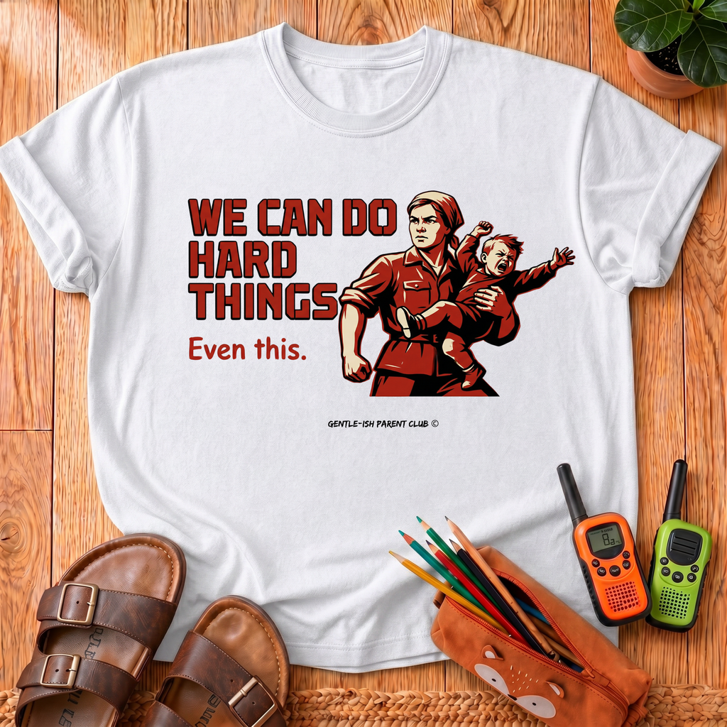 We Can Do Hard Things T-Shirt