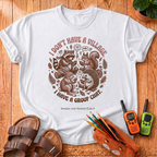 I Don't Have a Village T-Shirt