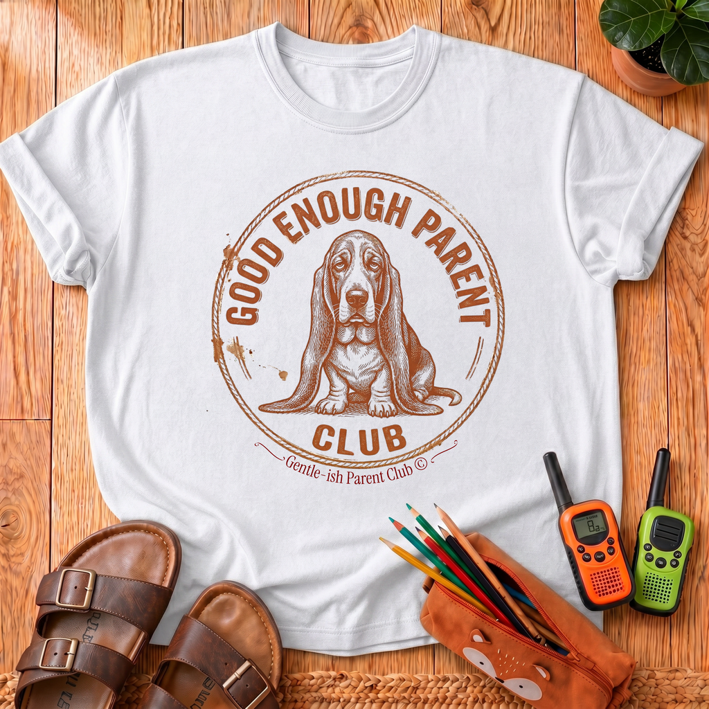 Good Enough Parent Club T-Shirt