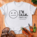 I'm Calm That's A Lie T-Shirt