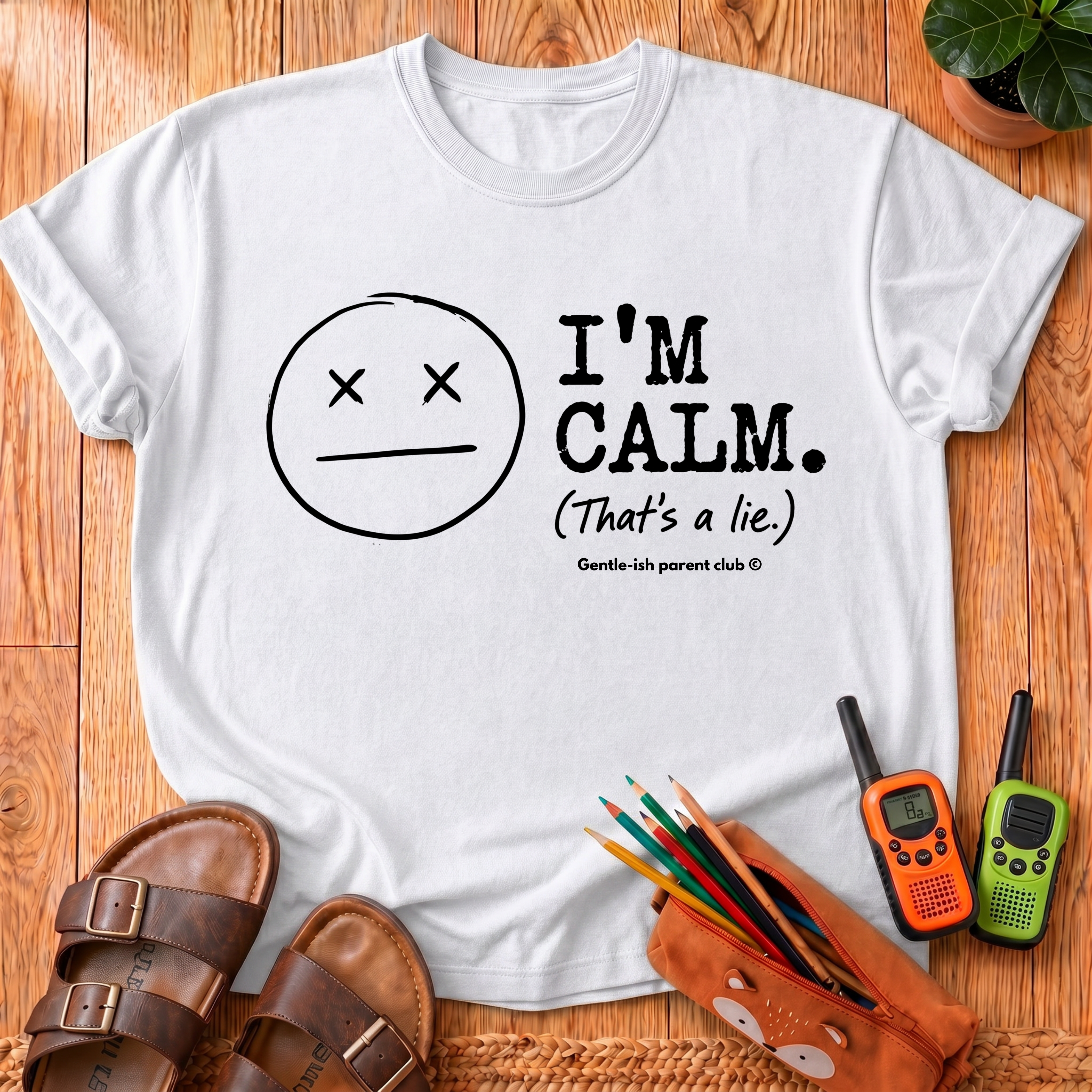 I'm Calm That's A Lie T-Shirt